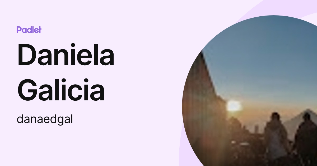 Daniela Galicia (danaedgal) profile | Padlet