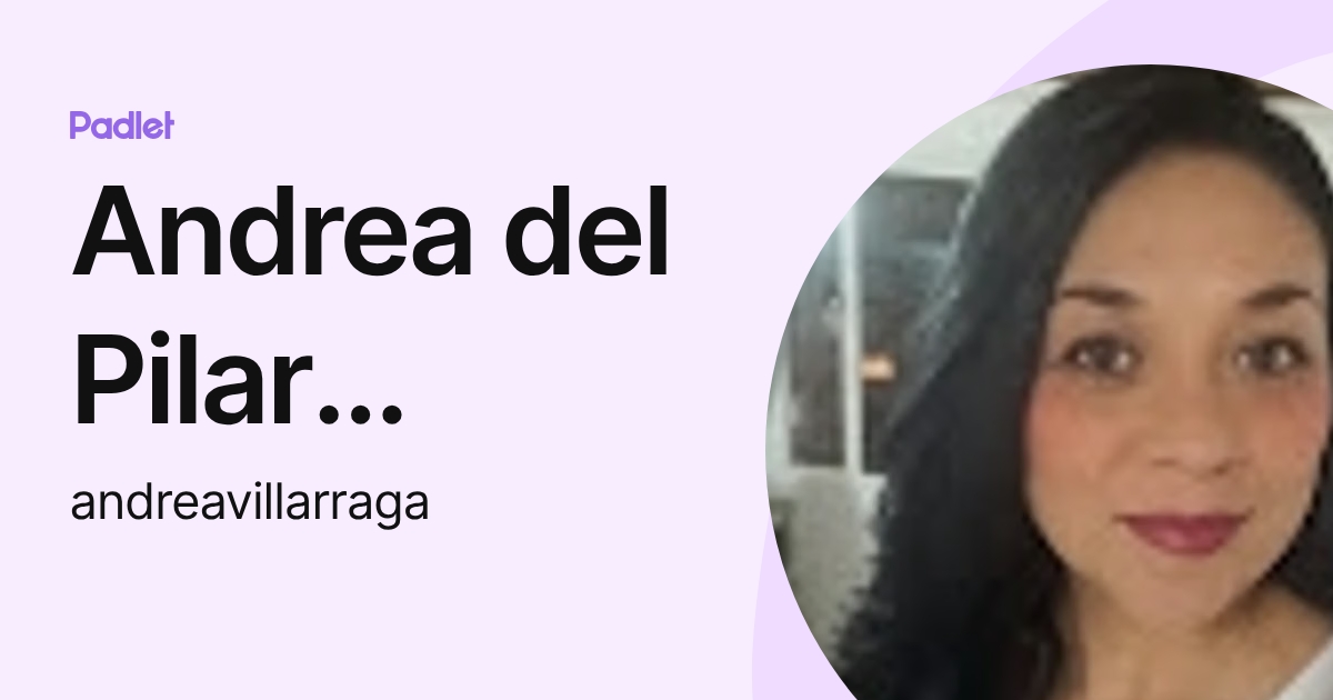 Andrea del Pilar Villarraga Lancheros (andreavillarraga) profile | Padlet