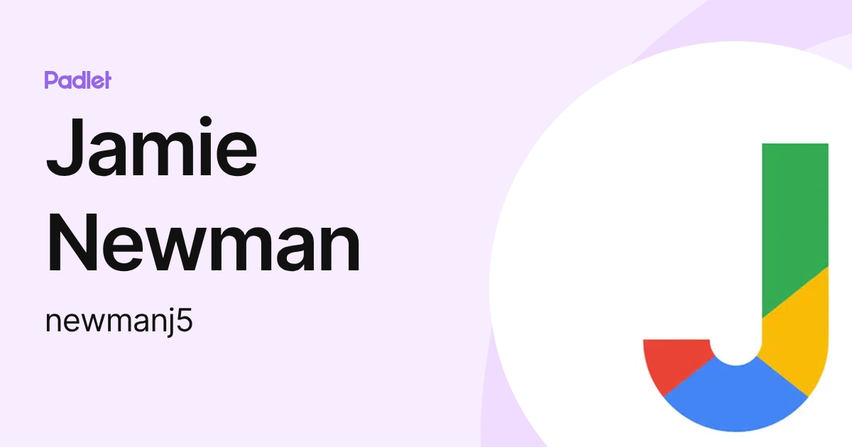 Jamie Newman (newmanj5) profile | Padlet