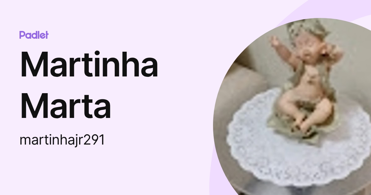 Martinha Marta (martinhajr291) profile | Padlet
