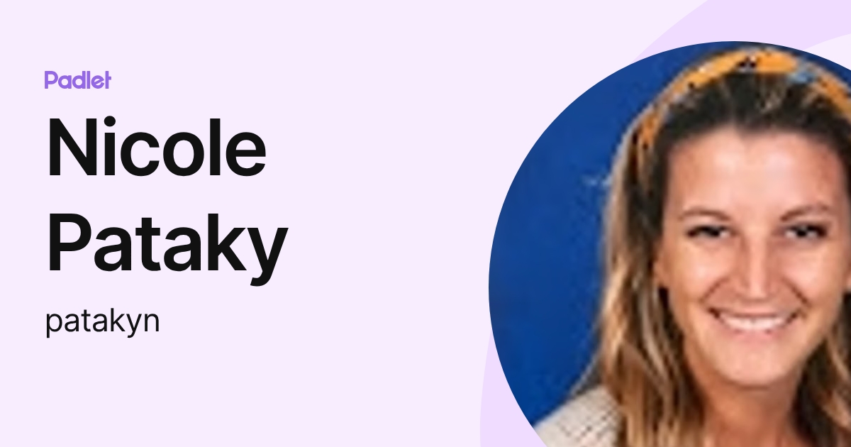 Nicole Pataky (patakyn) profile | Padlet
