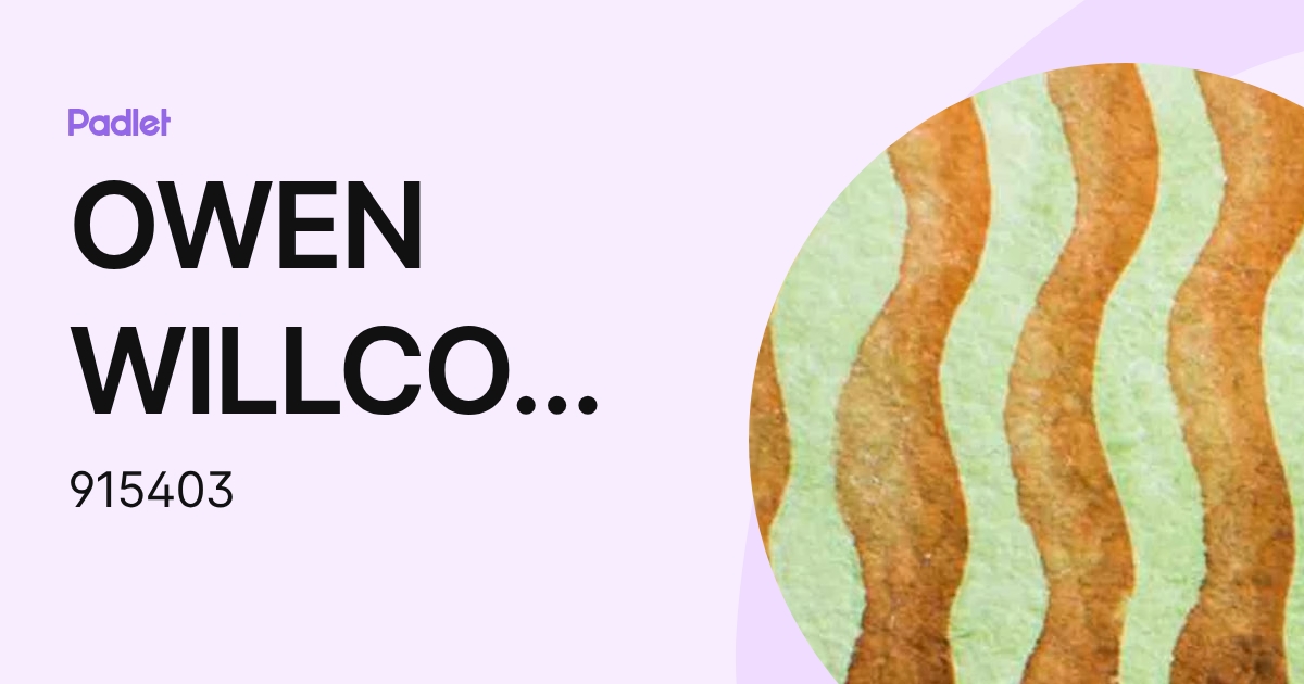 OWEN WILLCOXON (915403) profile | Padlet