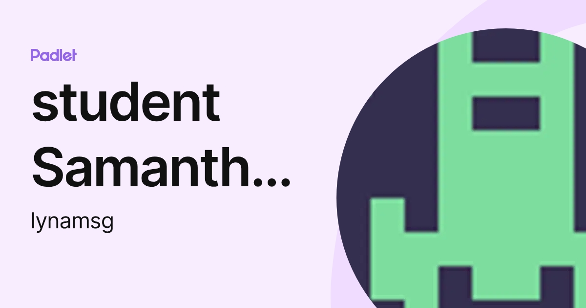 student Samantha Lynam (lynamsg) profile | Padlet