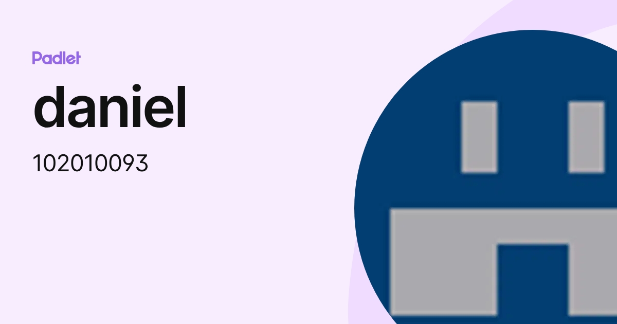 daniel (102010093) profile | Padlet
