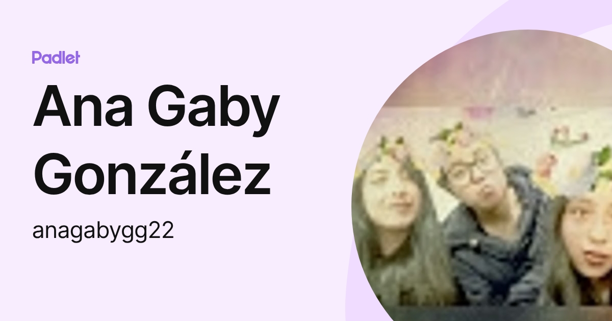 Ana Gaby González (anagabygg22) profile | Padlet