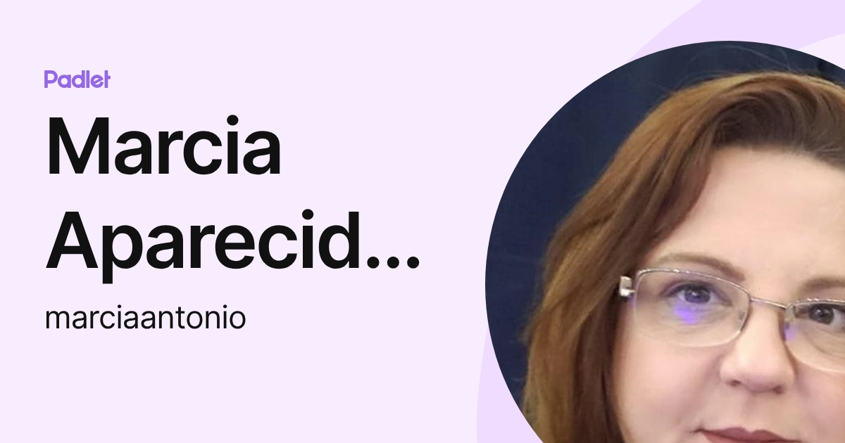 Marcia Aparecida Antonio (marciaantonio) profile | Padlet