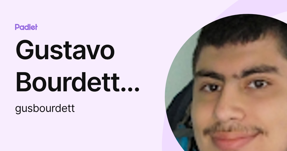 Gustavo Bourdett Vindas (gusbourdett) profile | Padlet