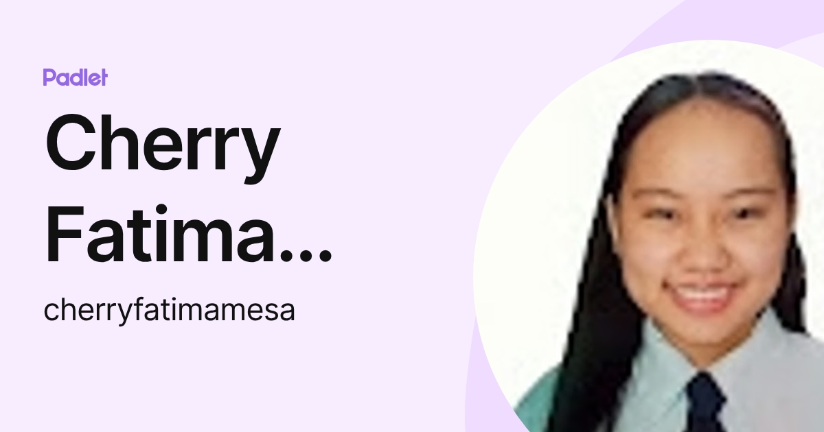 Cherry Fatima Mesa (cherryfatimamesa) profile | Padlet