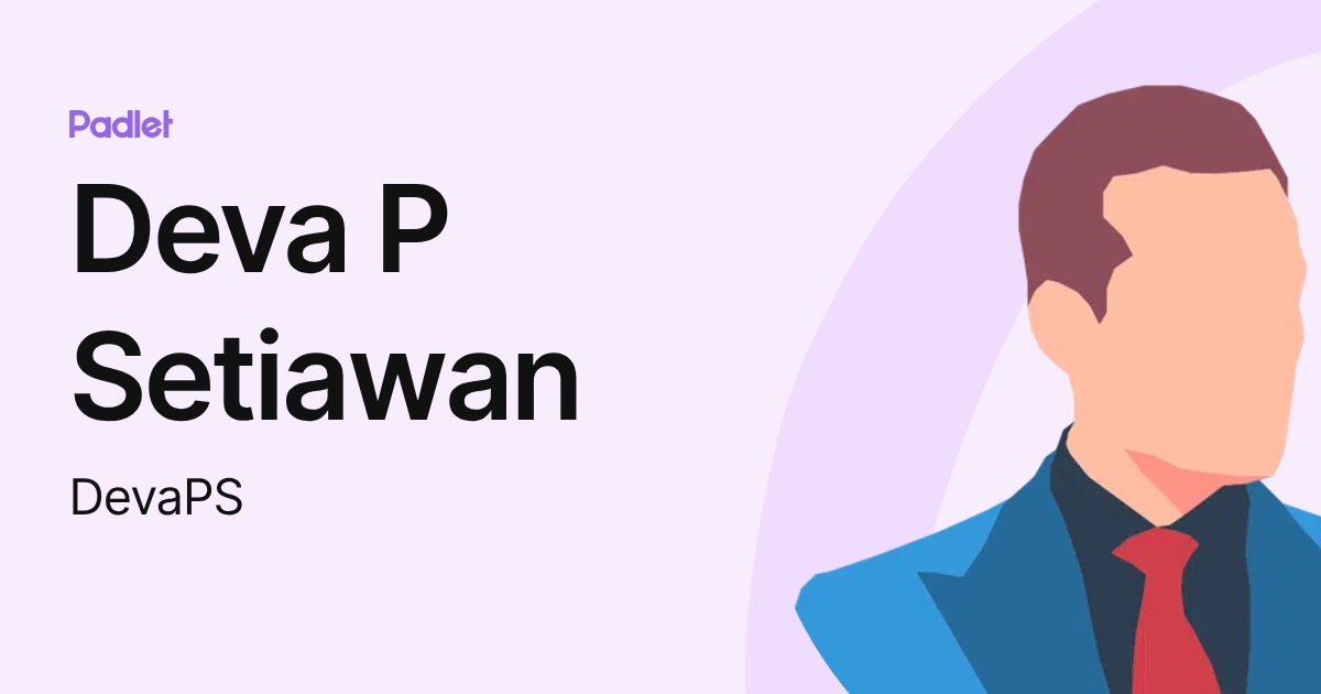 Deva P Setiawan (DevaPS) profile | Padlet