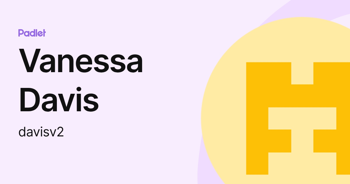 Vanessa Davis (davisv2) profile | Padlet