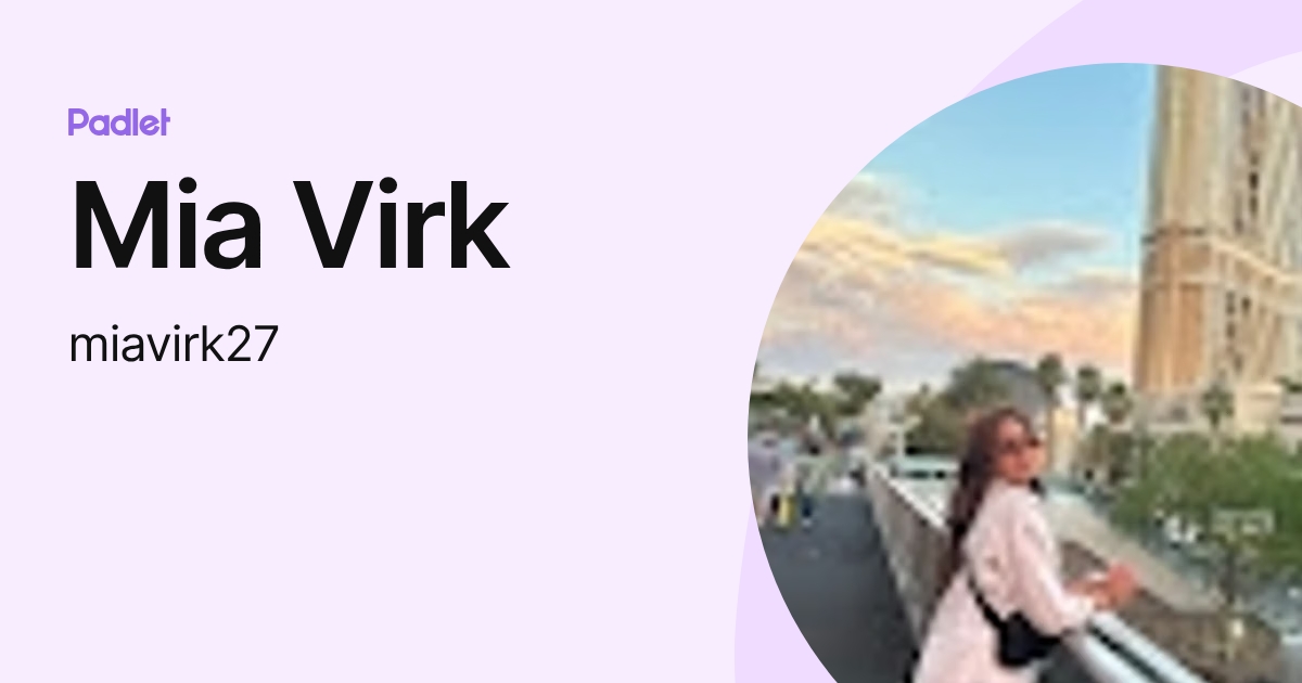 Mia Virk (miavirk27) profile | Padlet