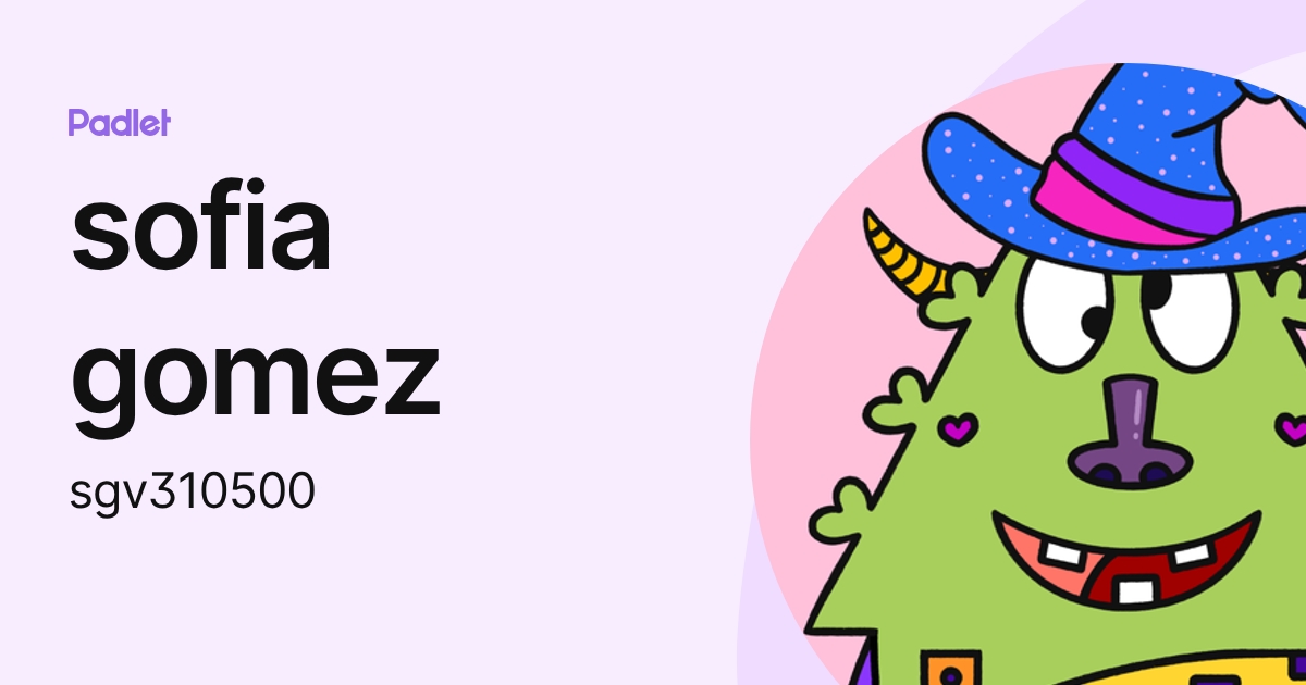 sofia gomez (sgv310500) profile | Padlet