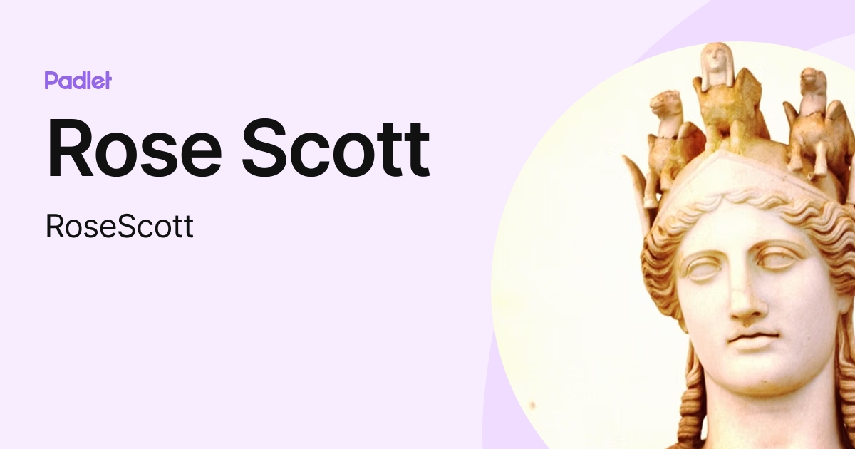 Rose Scott (RoseScott) profile | Padlet