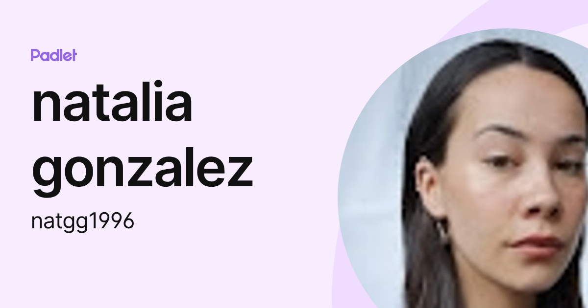 natalia gonzalez (natgg1996) profile | Padlet