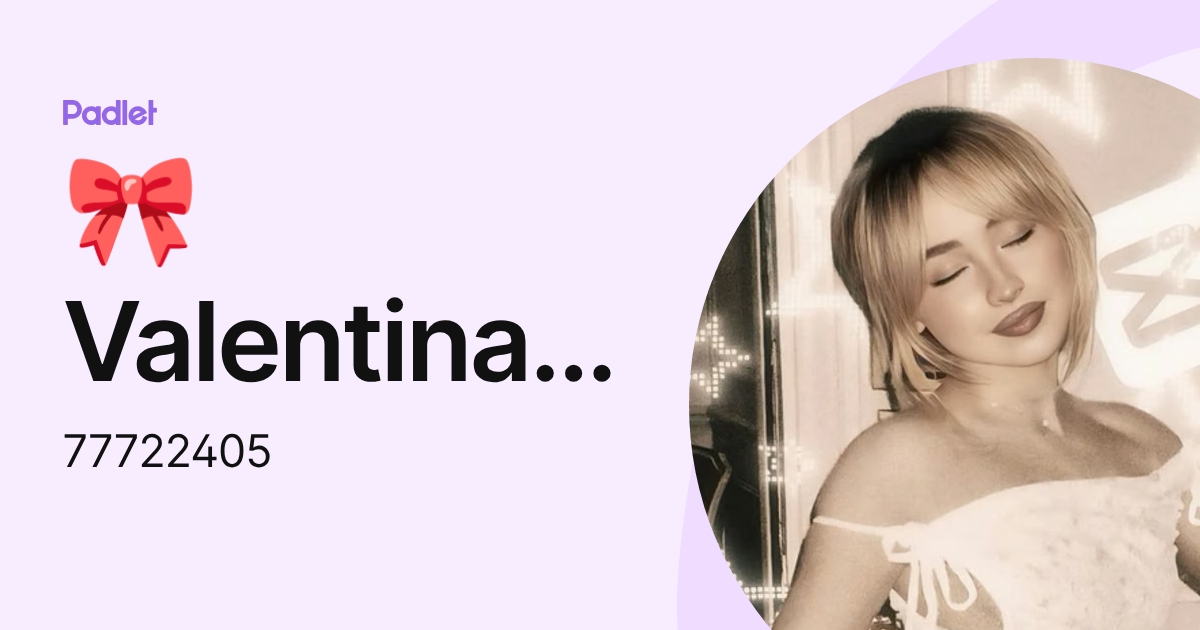 🎀 Valentina 🎀 (77722405) profile | Padlet