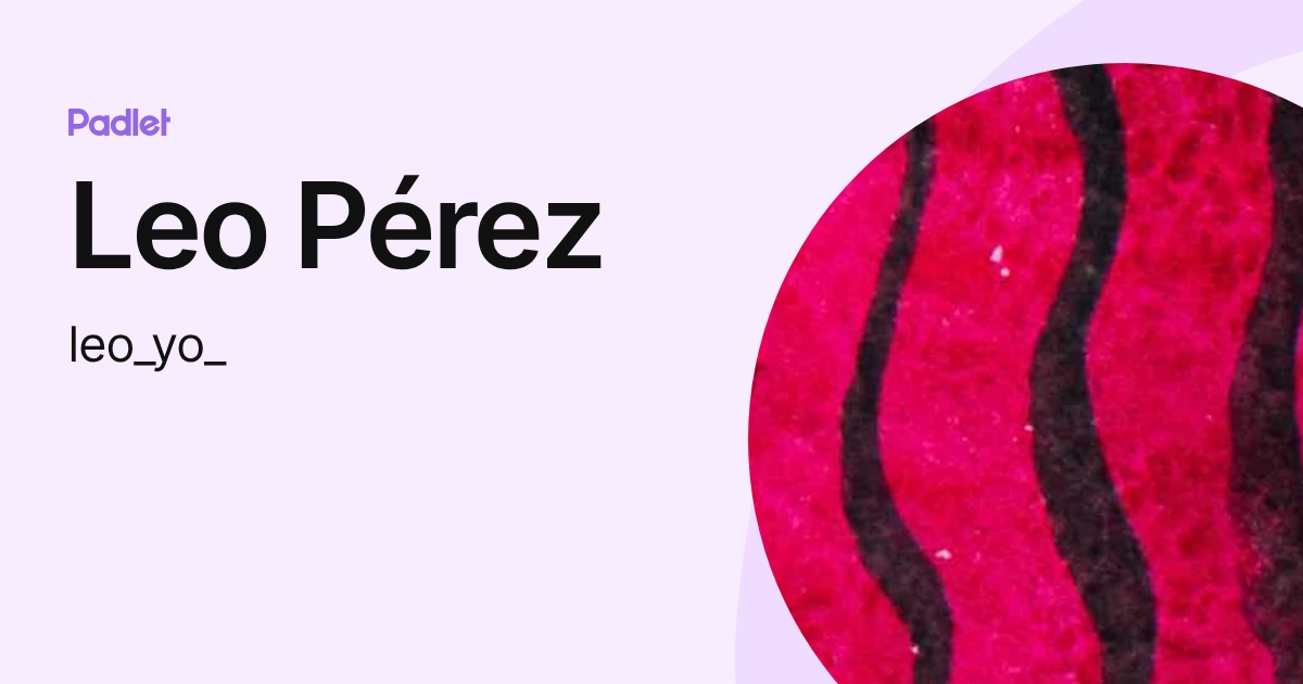 Leo Pérez (leo_yo_) profile | Padlet