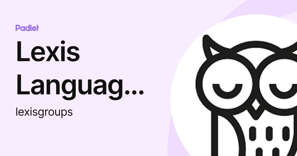 Lexis Language Institute (lexisgroups) profile | Padlet
