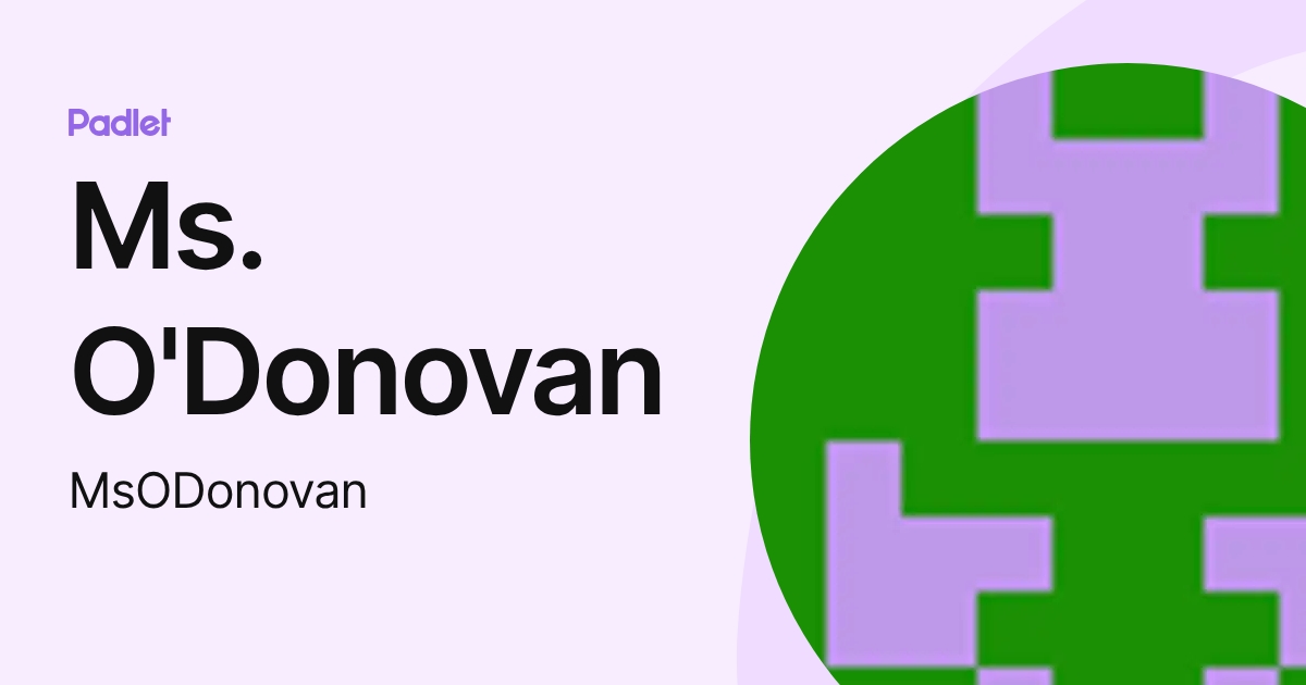 Ms. O'Donovan (MsODonovan) profile | Padlet
