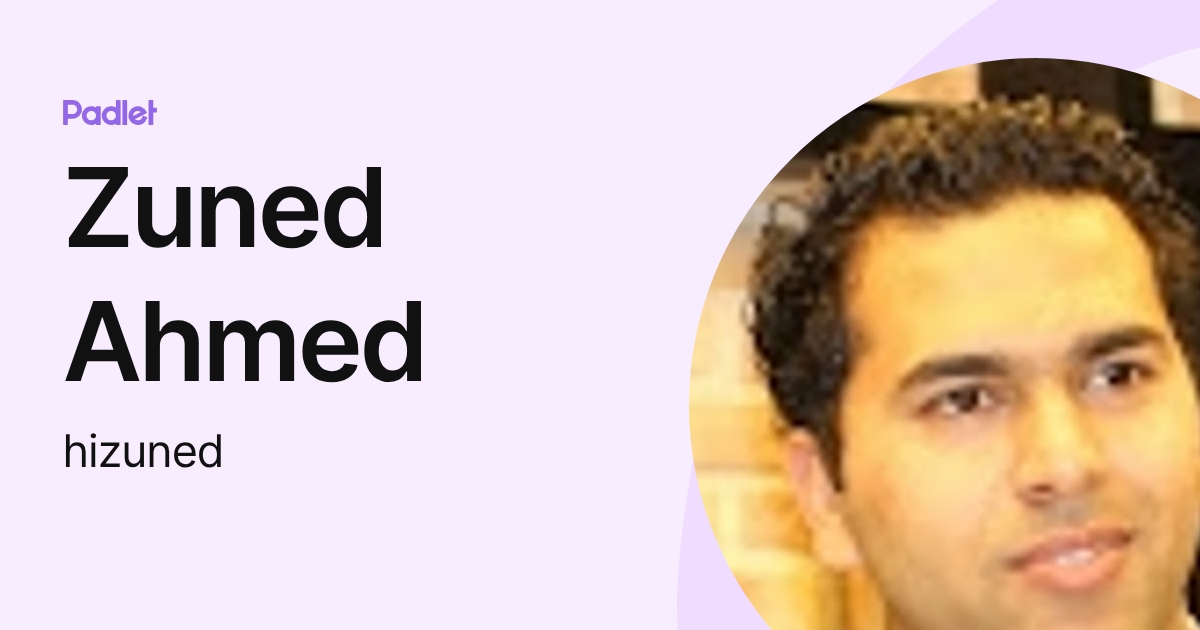 Zuned Ahmed (hizuned) profile | Padlet