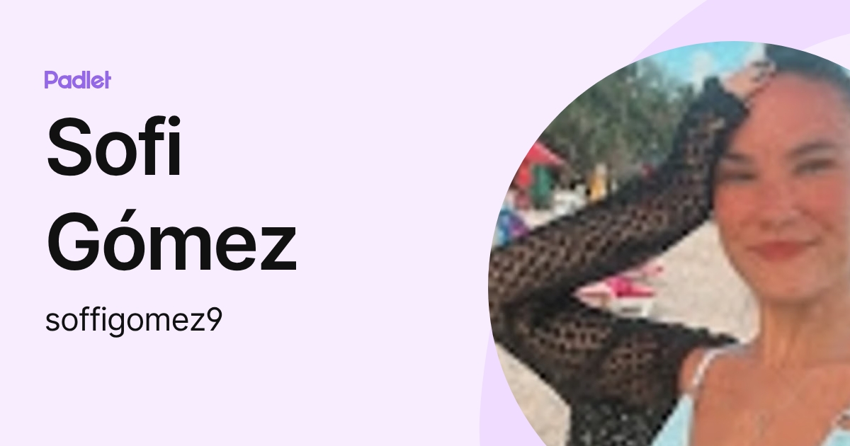 Sofi Gómez (soffigomez9) profile | Padlet