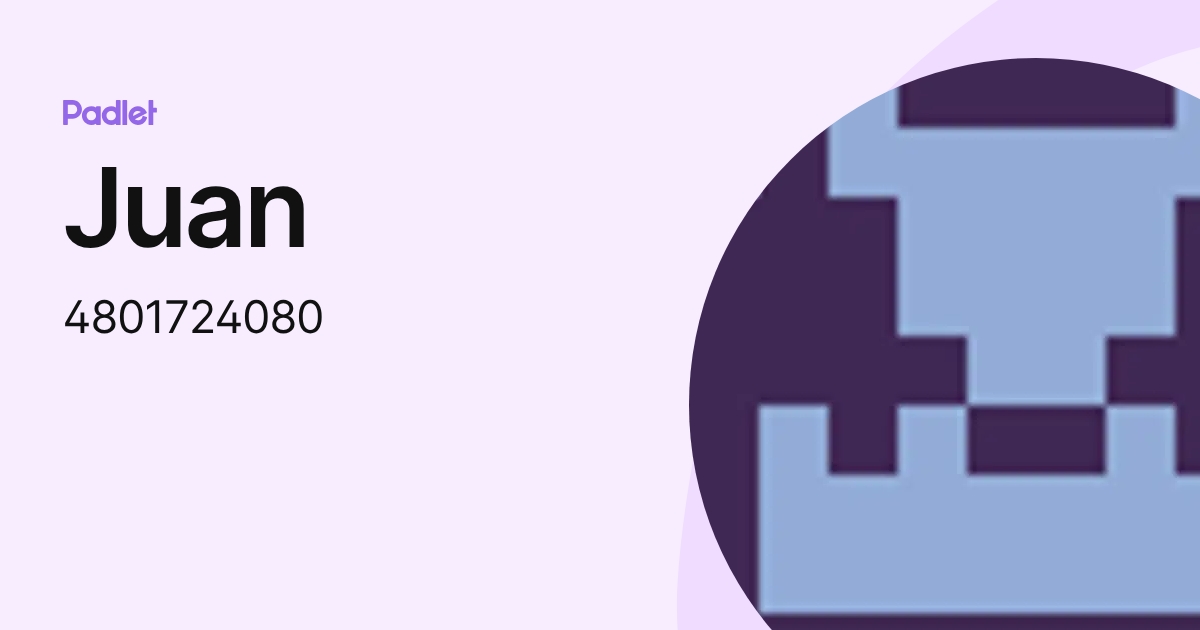 Juan (4801724080) profile | Padlet