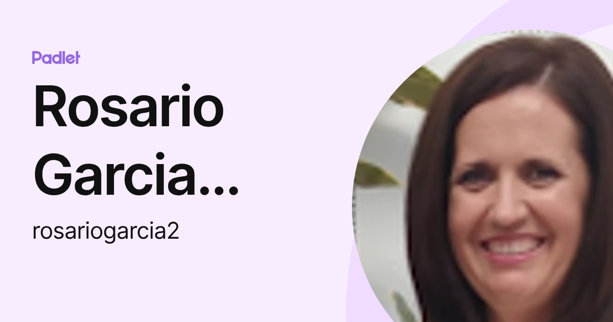 Rosario Garcia Marin (rosariogarcia2) profile | Padlet