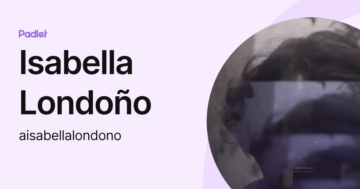 Isabella Londoño (aisabellalondono) profile | Padlet