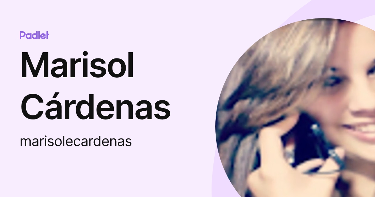 Marisol Cárdenas (marisolecardenas) profile | Padlet
