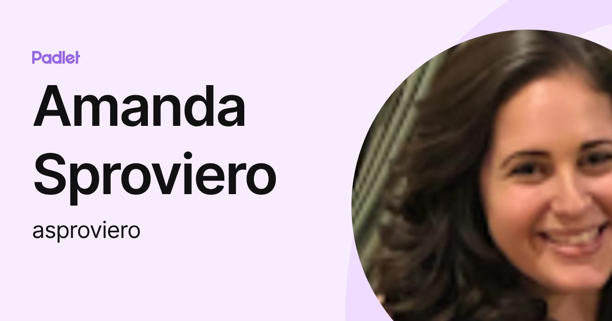 Amanda Sproviero (asproviero) profile | Padlet