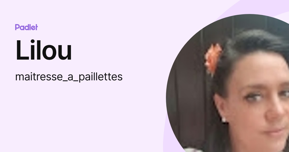 Lilou (maitresse_a_paillettes) profile | Padlet