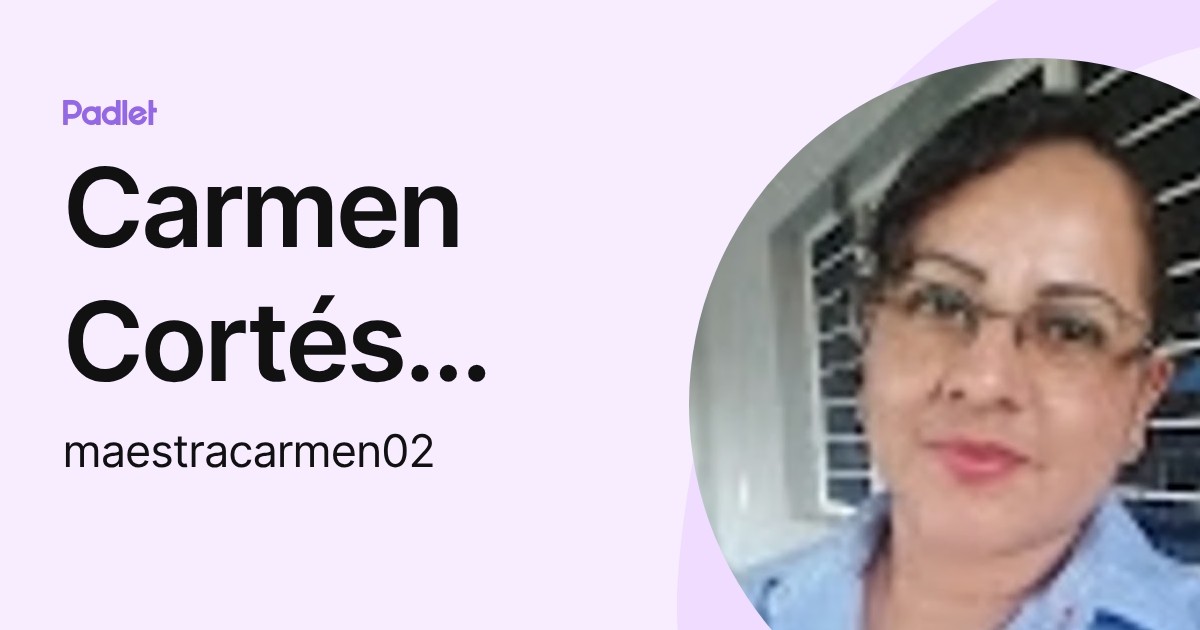 Carmen Cortés Melgar (maestracarmen02) profile | Padlet