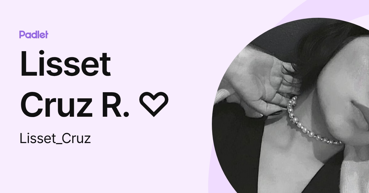 Lisset Cruz R. ♡ (Lisset_Cruz) profile | Padlet