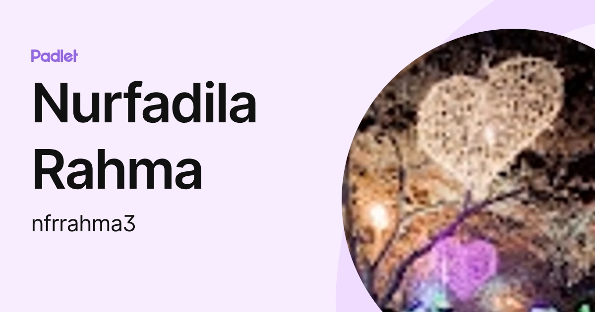 Nurfadila Rahma (nfrrahma3) profile | Padlet
