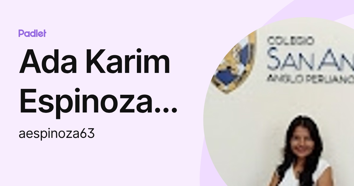 Ada Karim Espinoza Chavez (aespinoza63) profile | Padlet