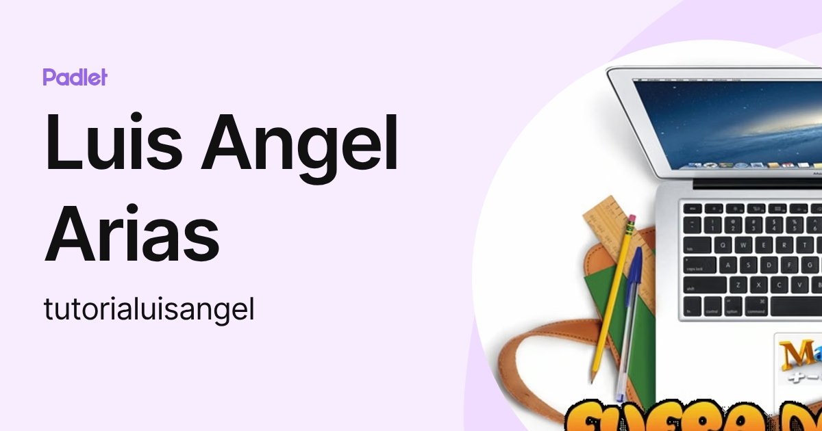Luis Angel Arias (tutorialuisangel) profile | Padlet