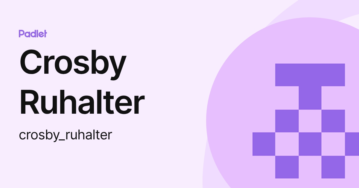 Crosby Ruhalter (crosby_ruhalter) profile | Padlet