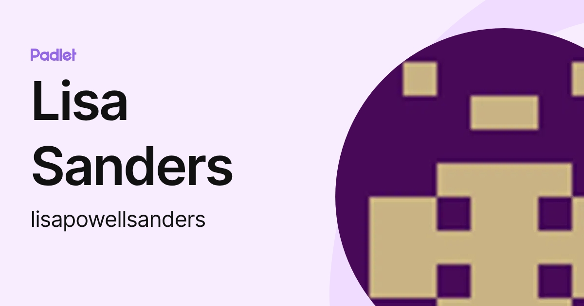 Lisa Sanders (lisapowellsanders) profile | Padlet