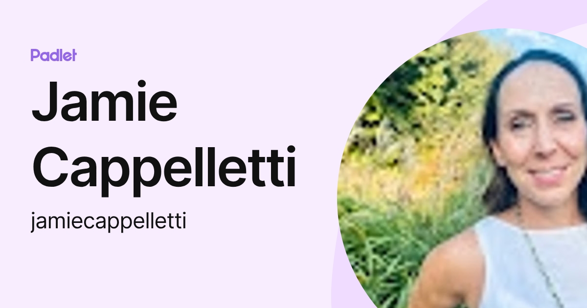 Jamie Cappelletti (jamiecappelletti) profile | Padlet