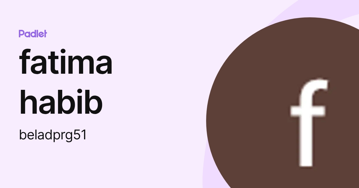 fatima habib (beladprg51) profile | Padlet