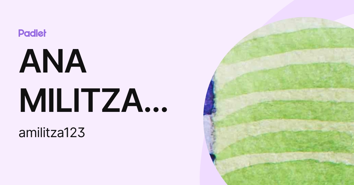ANA MILITZA GARCIA JUAREZ (amilitza123) profile | Padlet