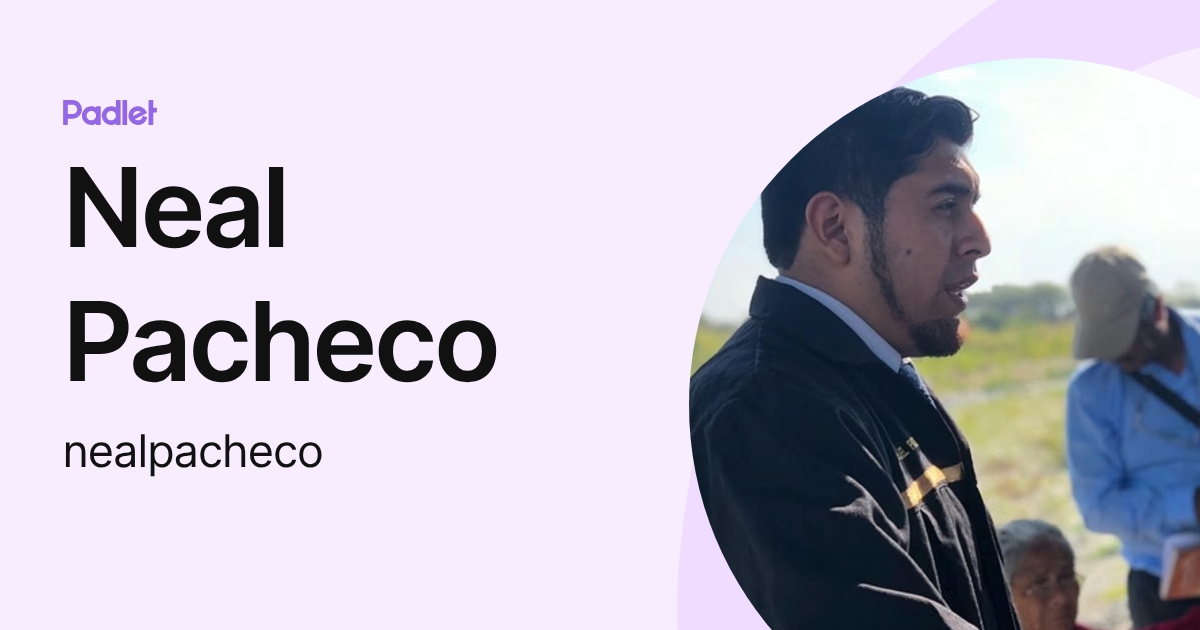 Neal Pacheco (nealpacheco) profile | Padlet