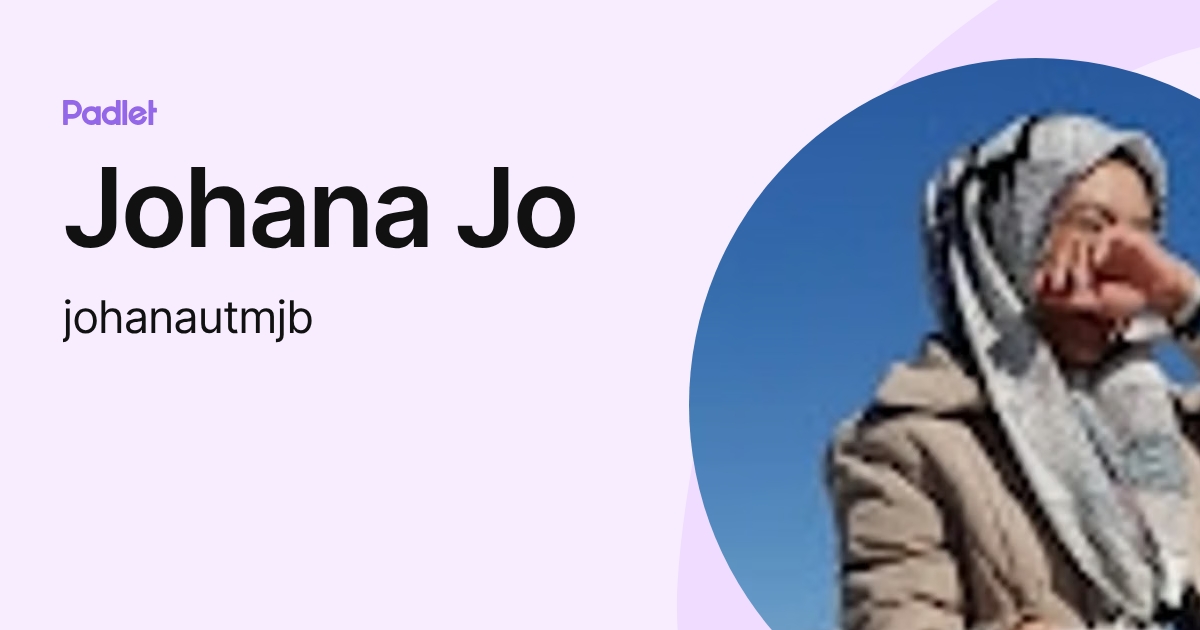 Johana Jo (johanautmjb) profile | Padlet