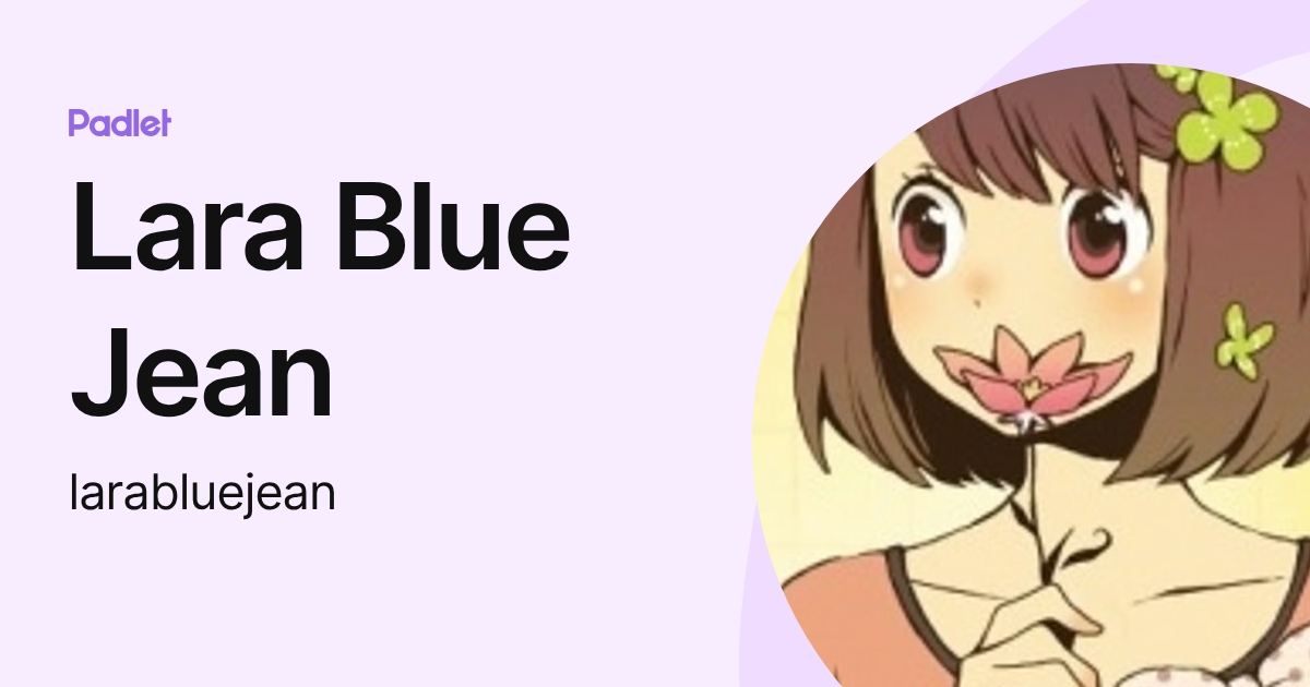 Lara Blue Jean (larabluejean) profile | Padlet