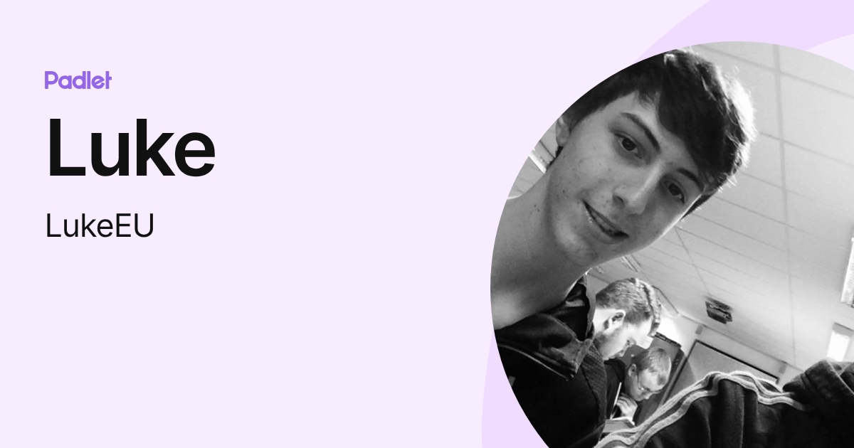 Luke (LukeEU) profile | Padlet