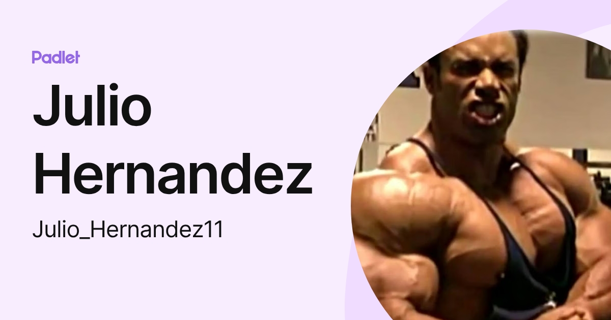 Julio Hernandez (Julio_Hernandez11) profile | Padlet