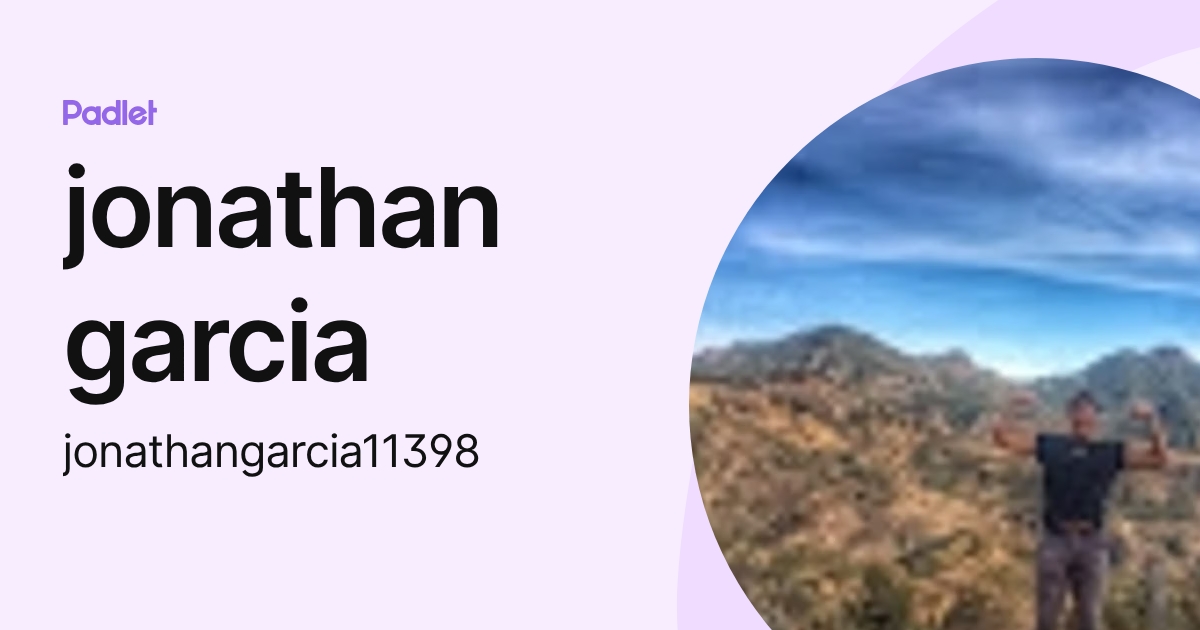 jonathan garcia (jonathangarcia11398) profile | Padlet