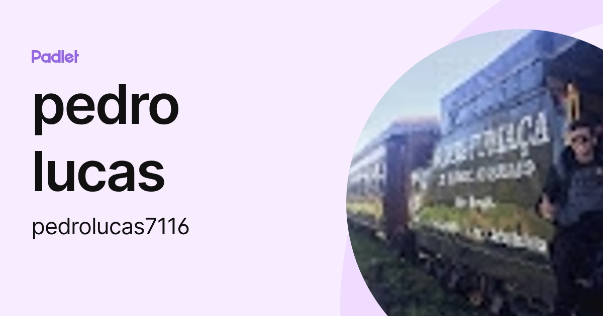pedro lucas (pedrolucas7116) profile | Padlet