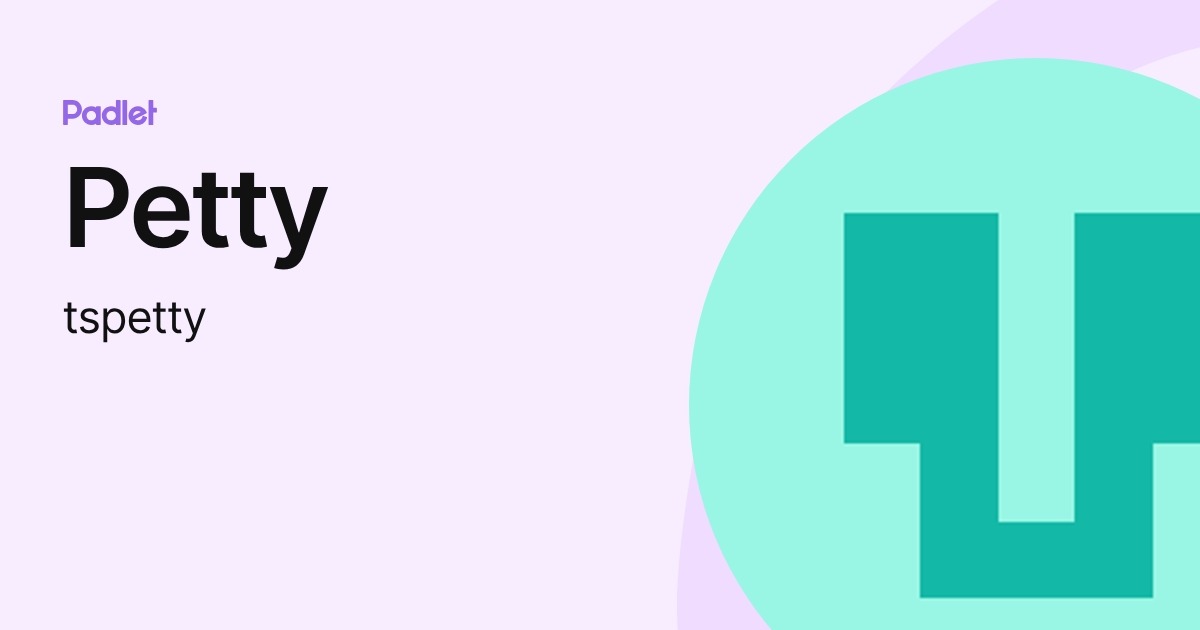 Petty (tspetty) profile | Padlet