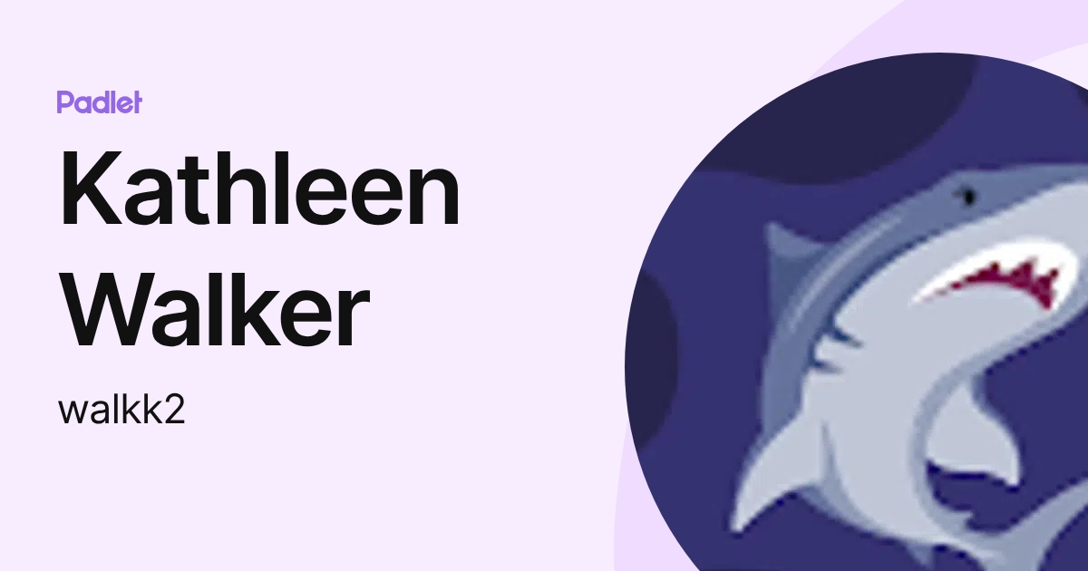 Kathleen Walker (walkk2) profile | Padlet