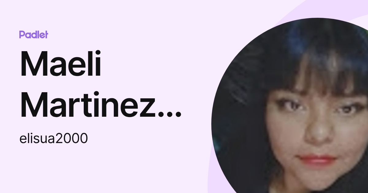 Maeli Martinez cruz (elisua2000) profile | Padlet